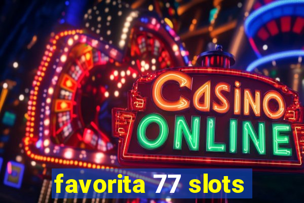 favorita 77 slots